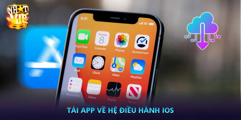 Tải app Nhatvip - Đặt cược mọi lúc mọi nơi 4 Tải app Nhatvip về hệ điều hành iOS